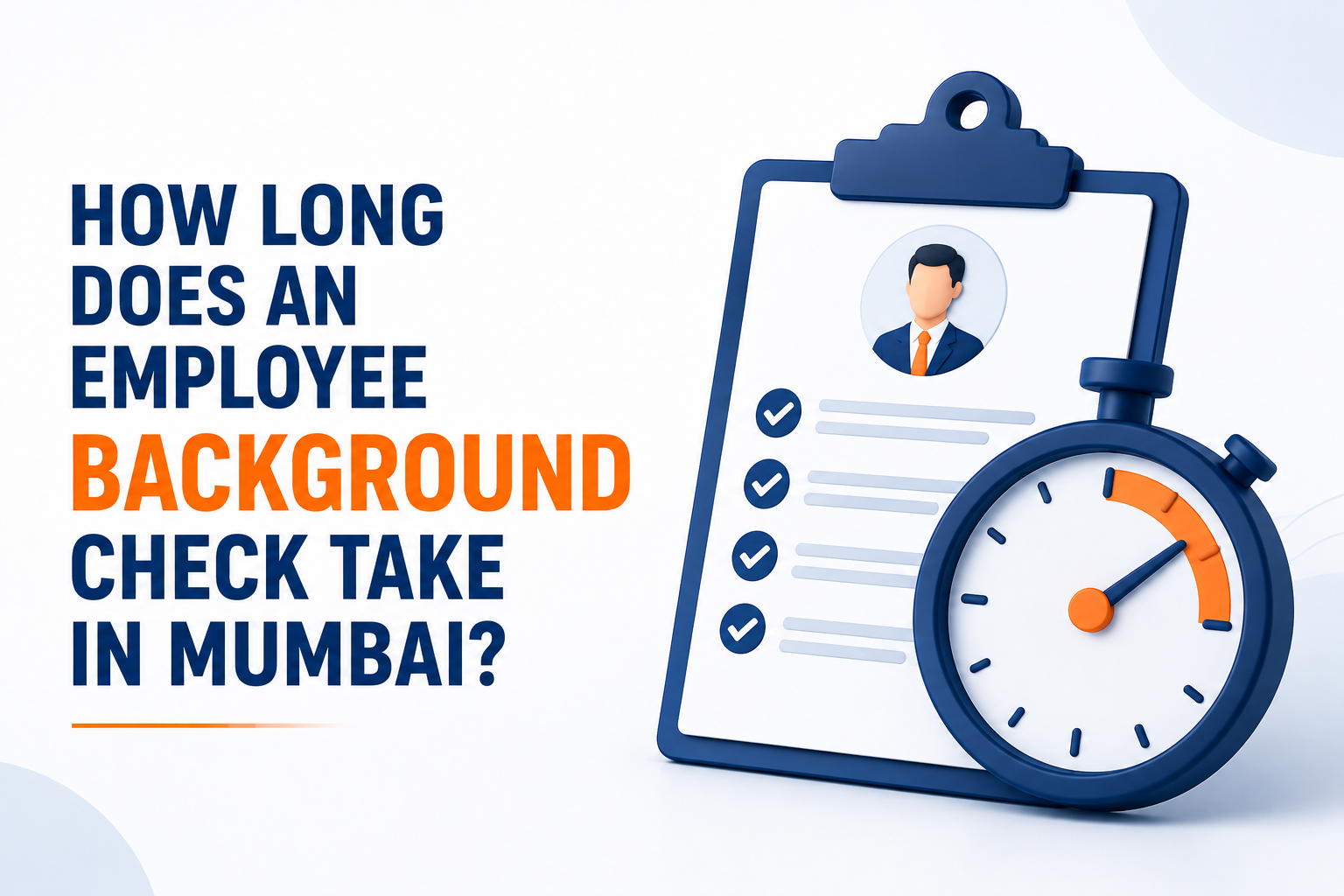 How Long Does an Employee Background Check Take in Mumbai How Long Does an Employee Background Check Take in Mumbai
