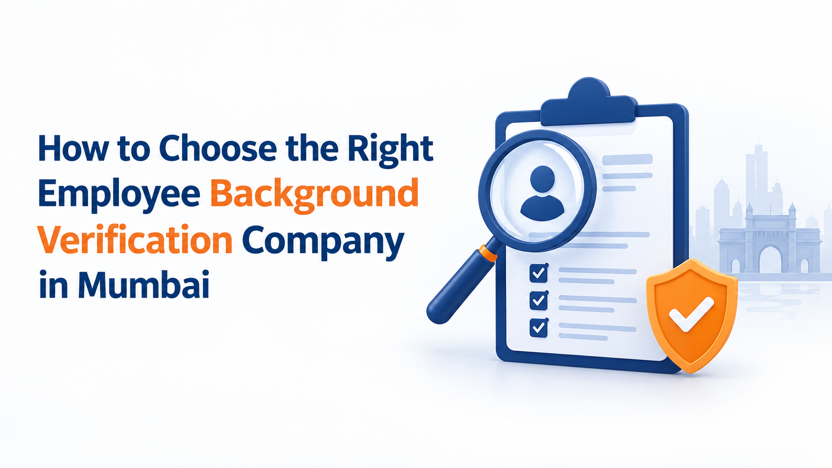 Choosing Mumbai’s Best Background Verification Company Choosing Mumbai’s Best Background Verification Company